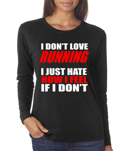 Running - I Don't Love Running - Ladies Black Long Sleeve Shirt